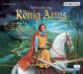 König Artus und die Ritter der Tafelrunde. 3 CDs