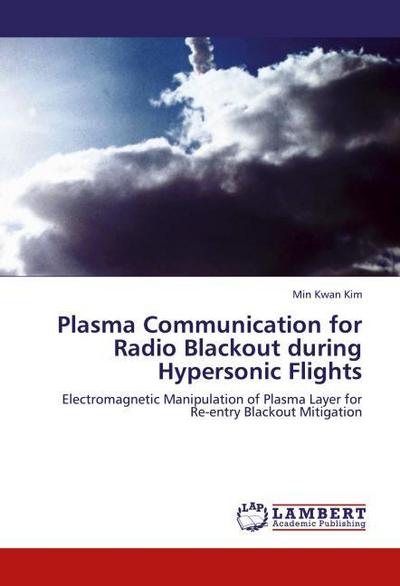 Plasma Communication for Radio Blackout during Hypersonic Flights