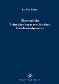 Ökonomische Prinzipien im argentinischen Bundesstrafprozess