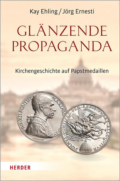 Glänzende Propaganda; Kirchengeschichte auf Papstmedaillen; Deutsch