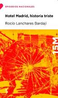 Hotel Madrid, historia triste