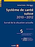Système de santé suisse 2010-2012: Survol de la situation actuelle