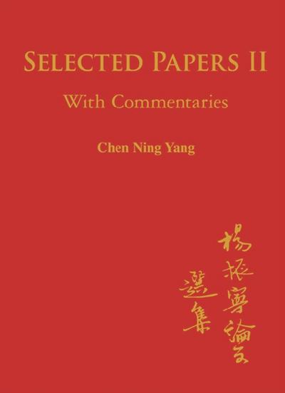 SEL PAPERS OF CHEN NING YANG II: WITH COMMENTARIES