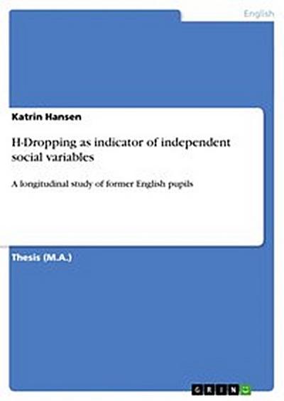 H-Dropping as indicator of independent social variables