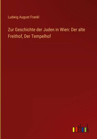 Zur Geschichte der Juden in Wien: Der alte Freithof, Der Tempelhof