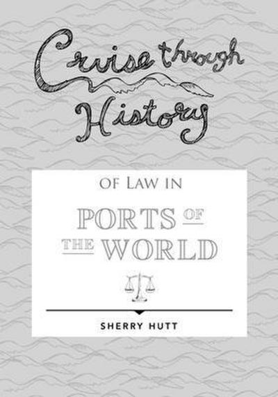 Cruise through History of Law in Ports of the World