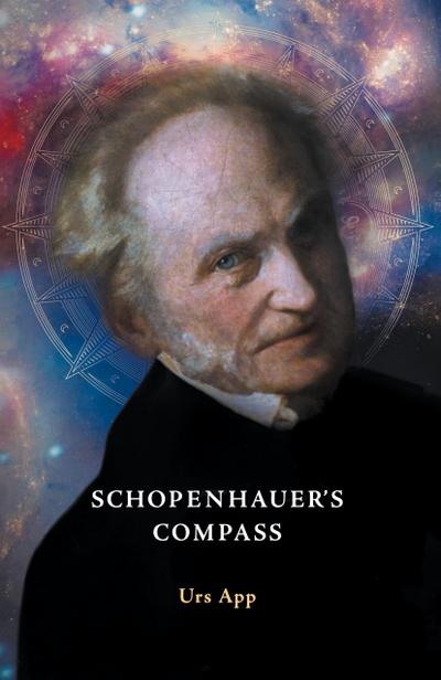 Schopenhauer’s Compass. An Introduction to Schopenhauer’s Philosophy and its Origins