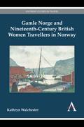 Gamle Norge and Nineteenth-Century British Women Travellers in Norway