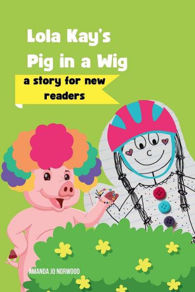 Lola Kay’s Pig in a Wig