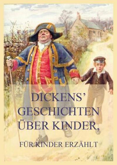 Dickens’ Geschichten über Kinder, für Kinder erzählt