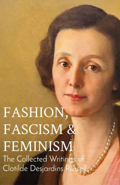 Fashion, Fascism & Feminism