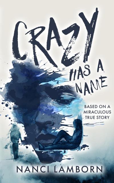 Crazy Has A Name: A Novel