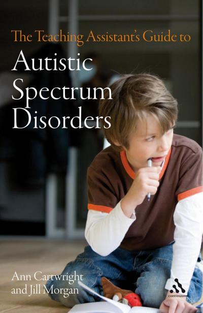 The Teaching Assistant’s Guide to Autistic Spectrum Disorders