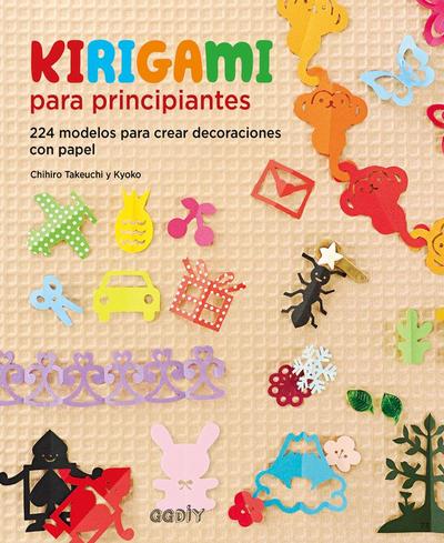 Kirigami para principiantes : 224 modelos para crear decoraciones con papel