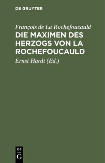 Die Maximen des Herzogs von La Rochefoucauld