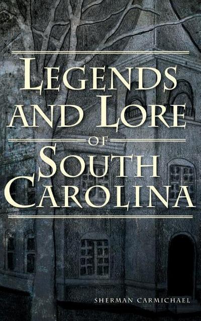 Legends and Lore of South Carolina