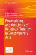 Proselytizing and the Limits of Religious Pluralism in Contemporary Asia