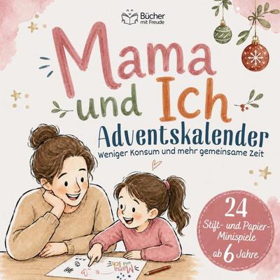 MAMA & ICH - Das Adventskalender-Mitmachbuch