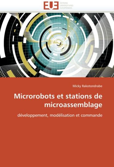 Microrobots et stations de microassemblage