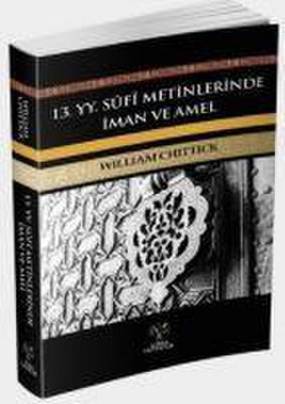 13. YY Sufi Metinlerinde Iman ve Amel