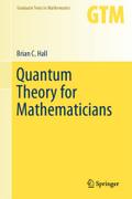 Quantum Theory for Mathematicians (Graduate Texts in Mathematics, 267, Band 267)