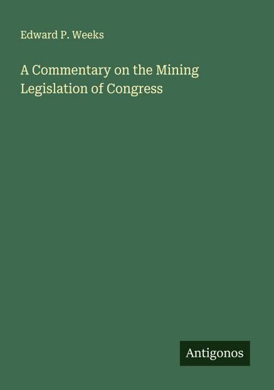 A Commentary on the Mining Legislation of Congress