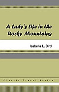 A Lady’s Life in the Rocky Mountains