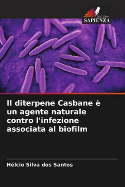 Il diterpene Casbane è un agente naturale contro l’infezione associata al biofilm