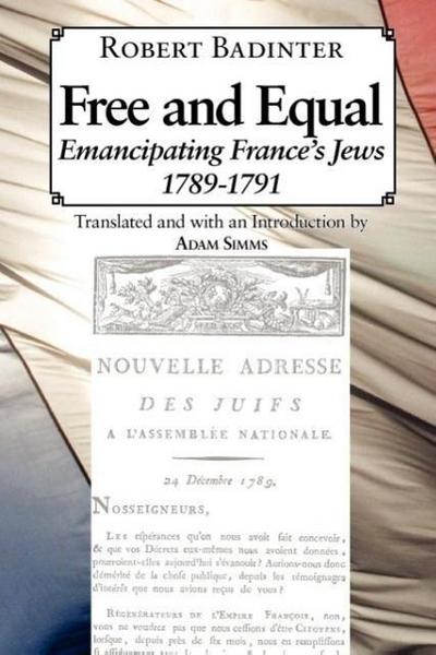Free and Equal.... Emancipating France’s Jews 1789-1791