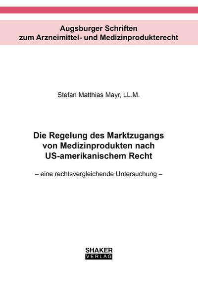 Die Regelung des Marktzugangs von Medizinprodukten nach US-amerikanischem Recht