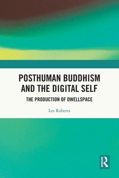 Posthuman Buddhism and the Digital Self