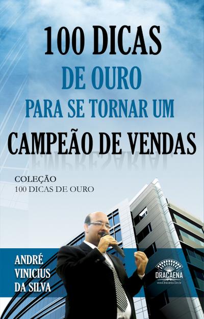 100 dicas de ouro para se tornar um campeão de vendas