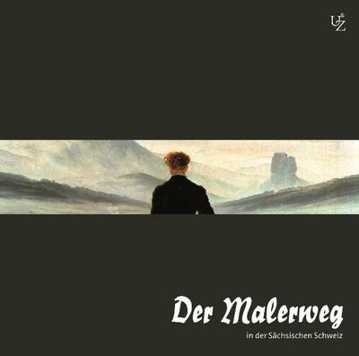 Der Malerweg in der Sächsischen Schweiz, 2 Audio-CDs (Jubiläumsausgabe)