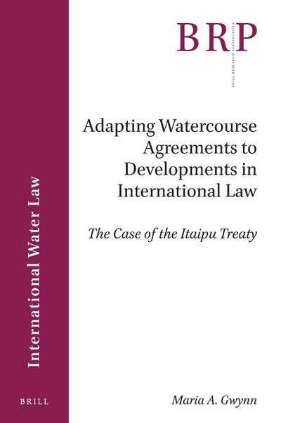Adapting Watercourse Agreements to Developments in International Law