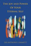 The Joy and Power Of Your Eternal Self
