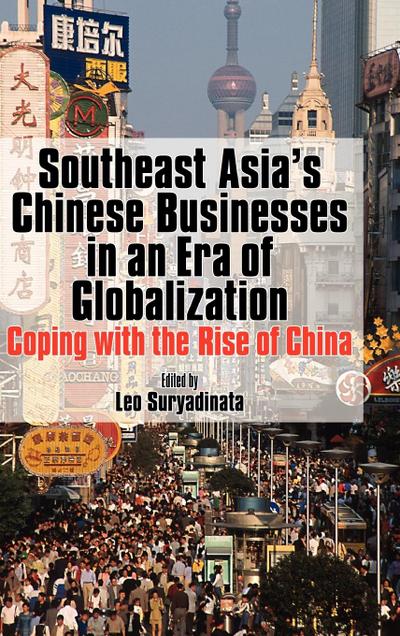 Southeast Asia’s Chinese Businesses in an Era of Globalization