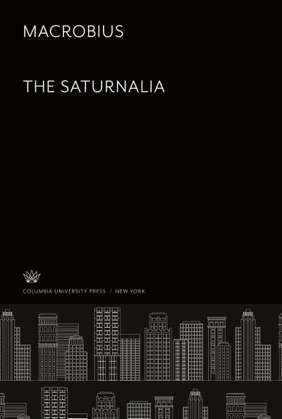 Macrobius. the Saturnalia