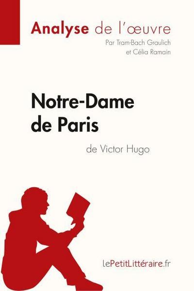 Notre-Dame de Paris de Victor Hugo (Analyse de l’oeuvre)