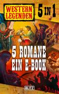 Western Legenden - Band 1-5 in einem E-Book