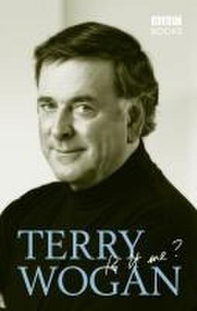 Terry Wogan - Is it me?