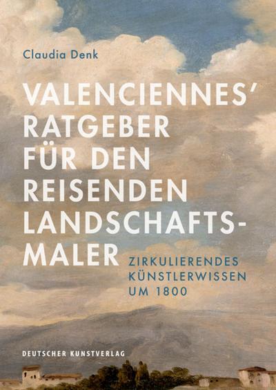 Valenciennes’ Ratgeber für den reisenden Landschaftsmaler