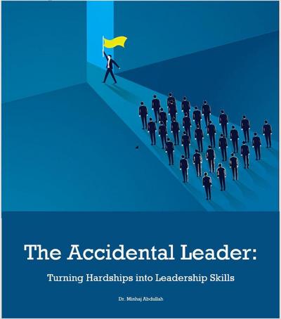 The Accidental Leader:  Turning Hardships into Leadership Skills