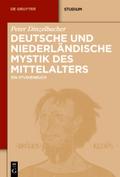 Deutsche und niederländische Mystik des Mittelalters: Ein Studienbuch (De Gruyter Studium)