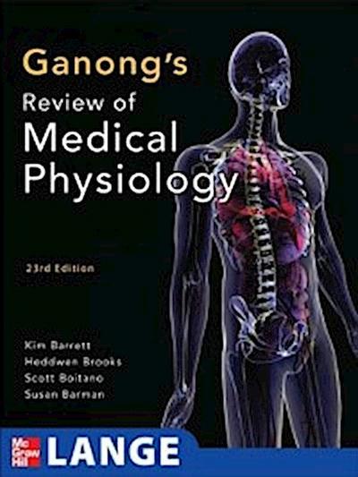 Ganong’s Review of Medical Physiology (Enhanced EB)