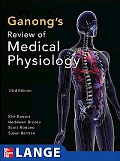 Ganong’s Review of Medical Physiology (Enhanced EB)