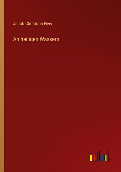 An heiligen Wassern
