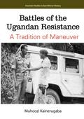 Battles of the Ugandan Resistance. A Tradition of Maneuver