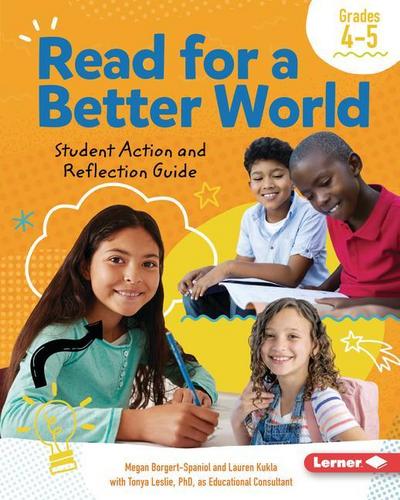 Read for a Better World (Tm) Student Action and Reflection Guide Grades 4-5