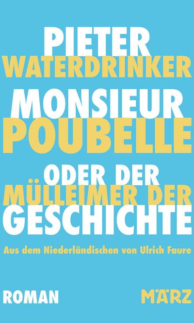 Monsieur Poubelle oder: Der Mülleimer der Geschichte
