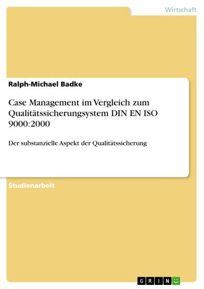 Case Management im Vergleich zum Qualitätssicherungsystem DIN EN ISO 9000:2000
